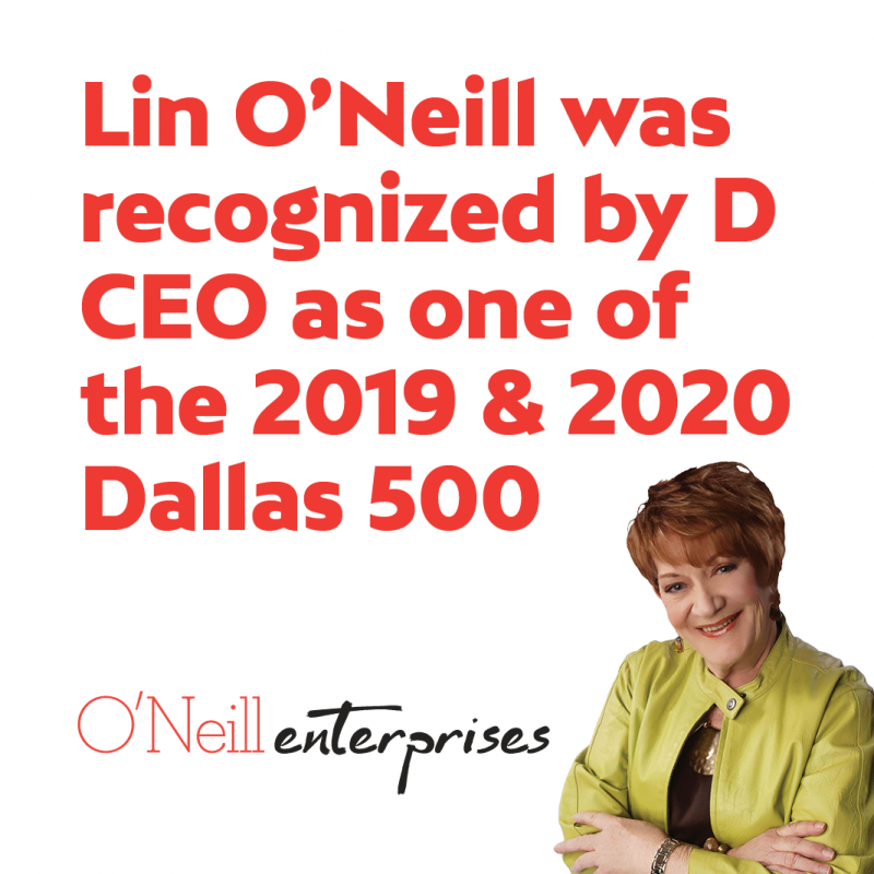  Lin O'Neill was recognized by D CEO as one of the 2019 and 2020 Dallas 500